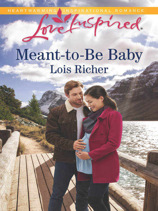 Title details for Meant-To-Be Baby by Lois Richer - Available